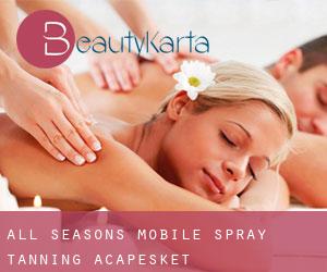 All Seasons Mobile Spray Tanning (Acapesket)