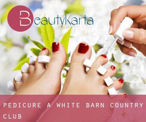 Pedicure a White Barn Country Club