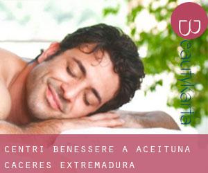 centri benessere a Aceituna (Caceres, Extremadura)